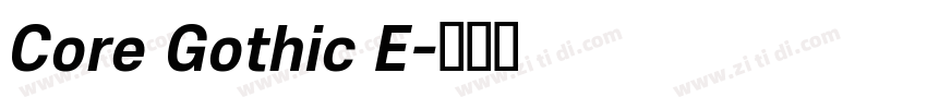 Core Gothic E字体转换 Core Gothic E字体转换